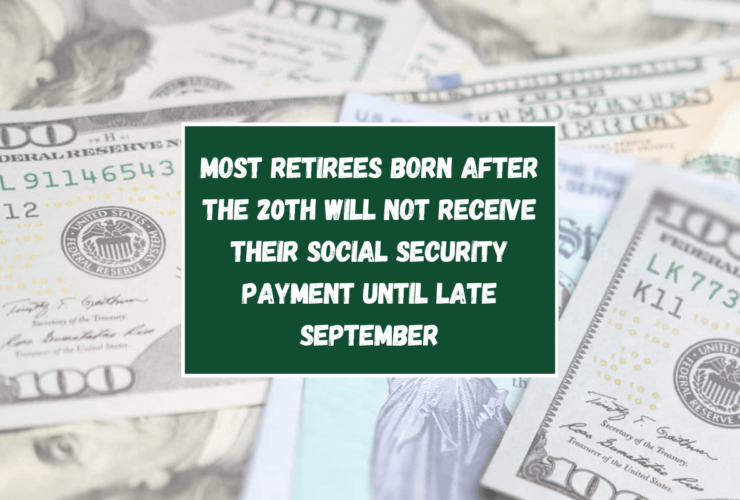 Most retirees born after the 20th will not receive their Social Security payment until late September