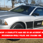 NCHP A Charlotte man dies in an accident in Rockingham while police are chasing him