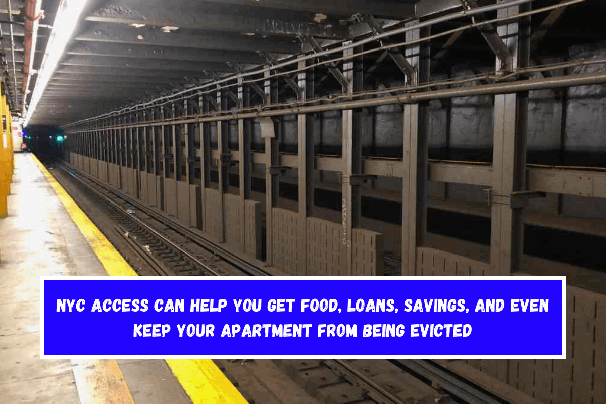 NYC Access can help you get food, loans, savings, and even keep your apartment from being evicted