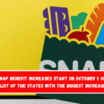 New SNAP benefit increases start on October 1 Here is a list of the states with the biggest increases