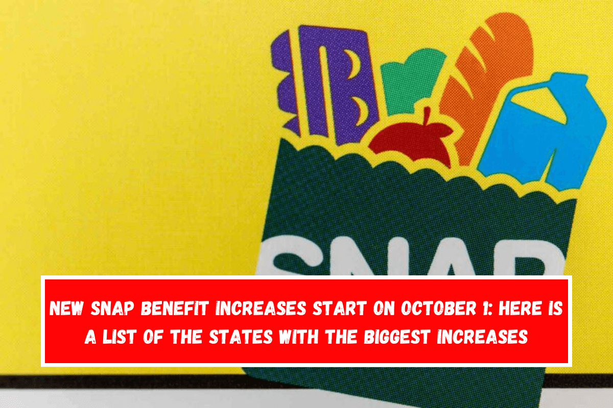 New SNAP benefit increases start on October 1 Here is a list of the states with the biggest increases