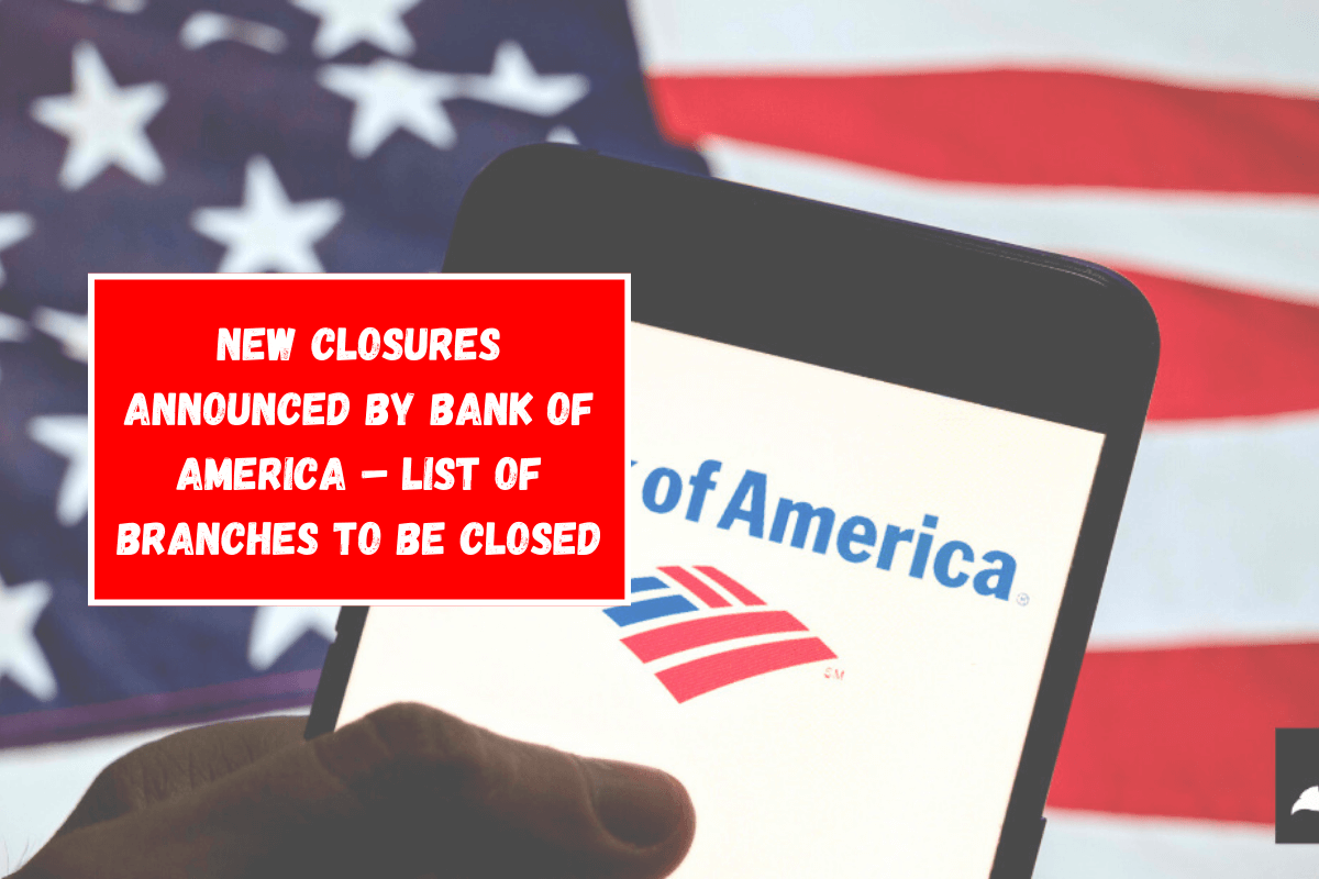 New closures announced by Bank of America – List of branches to be closed