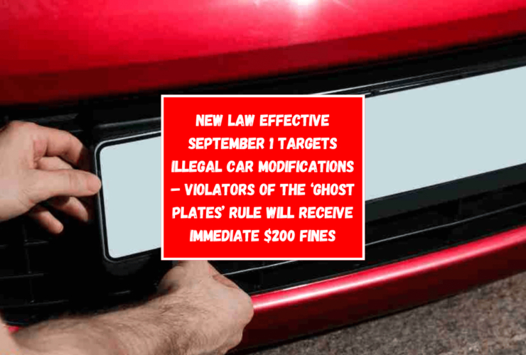 New law effective September 1 targets illegal car modifications – violators of the ‘ghost plates’ rule will receive immediate $200 fines