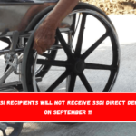 Non-SSI recipients will not receive SSDI direct deposits on September 11