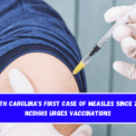 North Carolina's First Case of Measles Since 2018; NCDHHS Urges Vaccinations