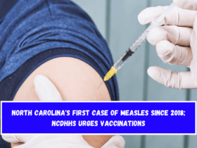 North Carolina's First Case of Measles Since 2018; NCDHHS Urges Vaccinations