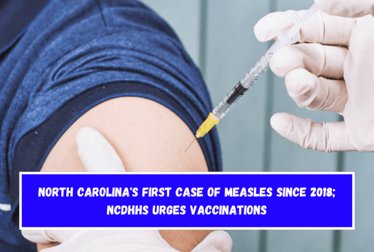 North Carolina's First Case of Measles Since 2018; NCDHHS Urges Vaccinations