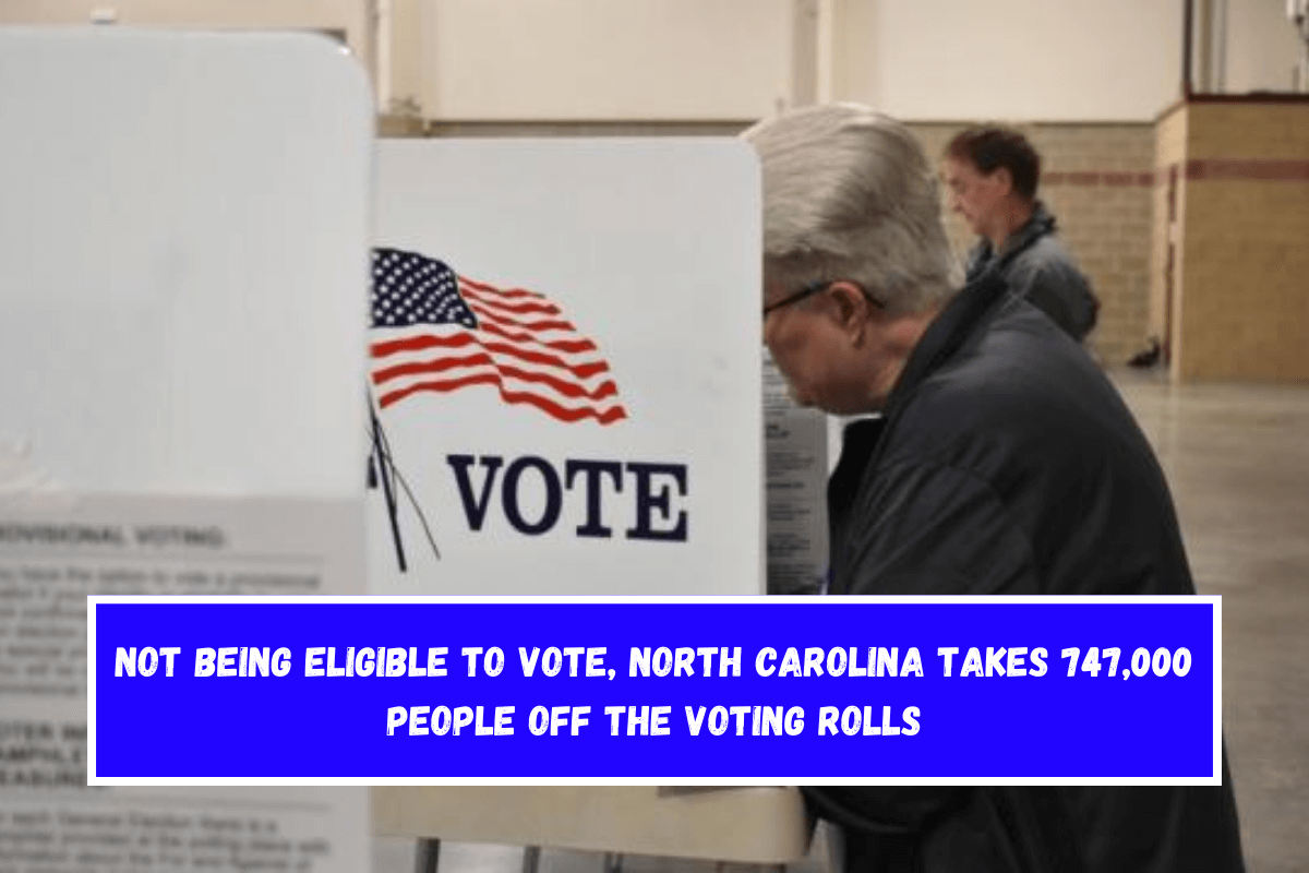 Not being eligible to vote, North Carolina takes 747,000 people off the voting rolls