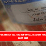 Not to be missed all the new Social Security rules you can't miss