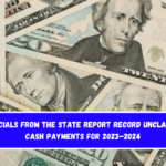 Officials from the State Report Record Unclaimed Cash Payments for 2023–2024