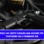 Officials say North Carolina man accused for gun trafficking had a homemade gun