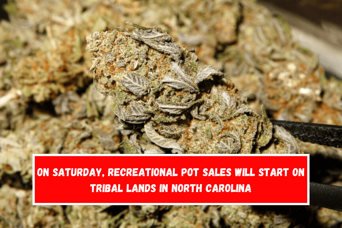 On Saturday, recreational pot sales will start on tribal lands in North Carolina