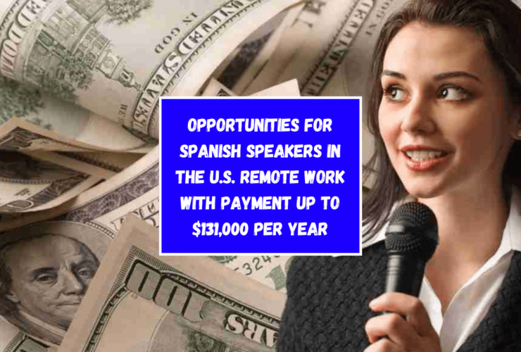 Opportunities for Spanish speakers in the U.S. Remote work with payment up to $131,000 per year