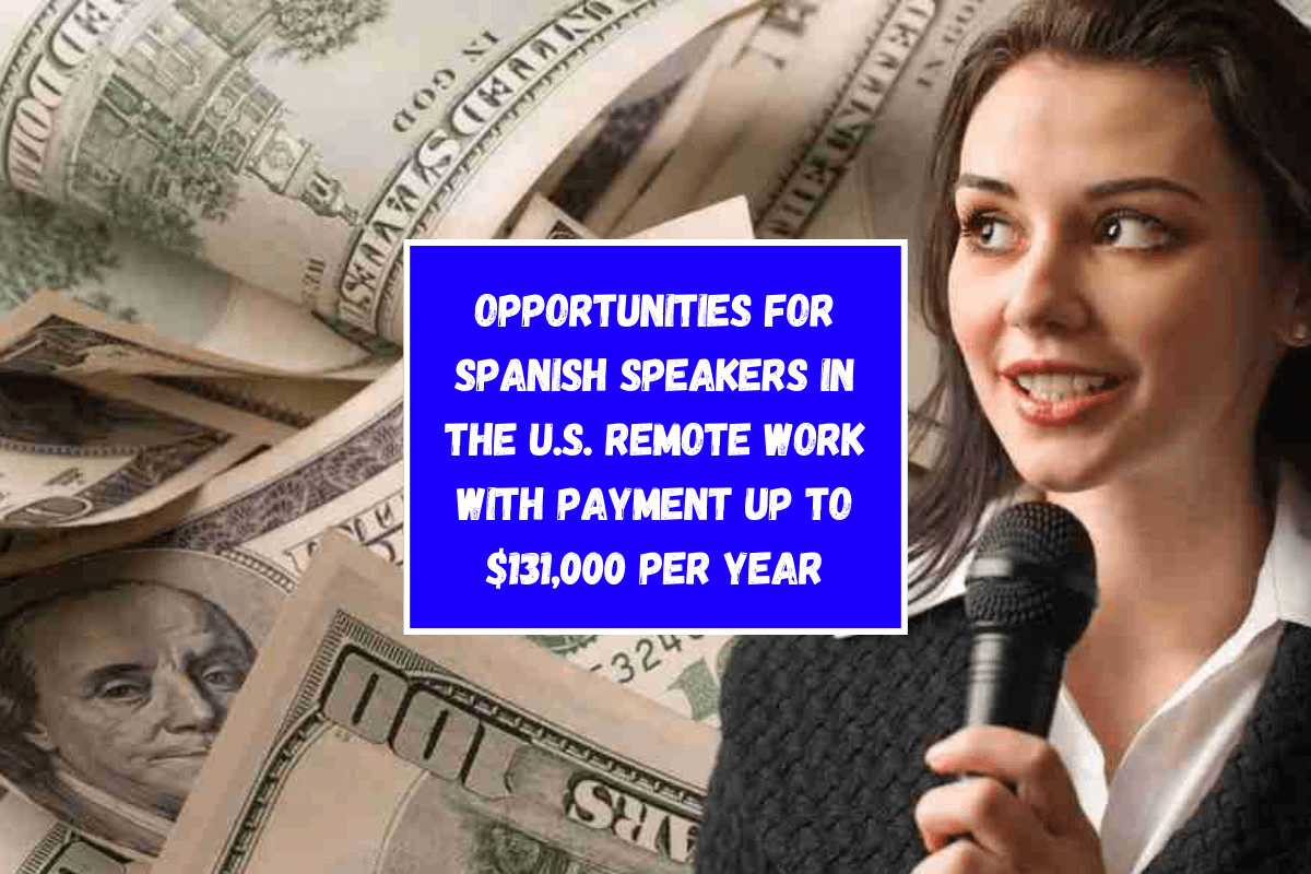 Opportunities for Spanish speakers in the U.S. Remote work with payment up to $131,000 per year