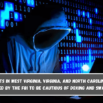 Parents in West Virginia, Virginia, and North Carolina are advised by the FBI to be cautious of doxing and swatting