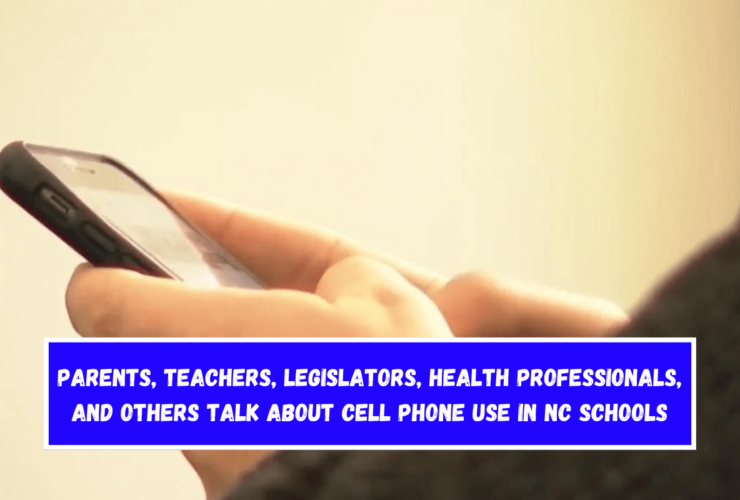 Parents, teachers, legislators, health professionals, and others talk about cell phone use in NC schools