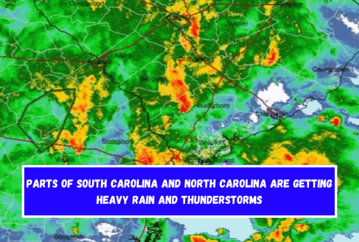 Parts of South Carolina and North Carolina are getting heavy rain and thunderstorms