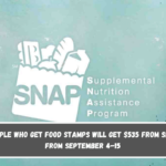 People who get food stamps will get $535 from SNAP from September 4–15