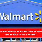 People who shopped at Walmart USA on this date may be able to get a payment