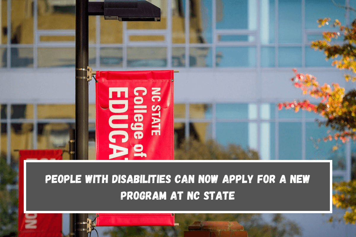 People with disabilities can now apply for a new program at NC State