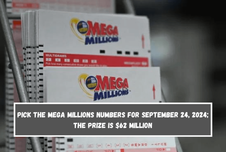 Pick the Mega Millions numbers for September 24, 2024; the prize is $62 million