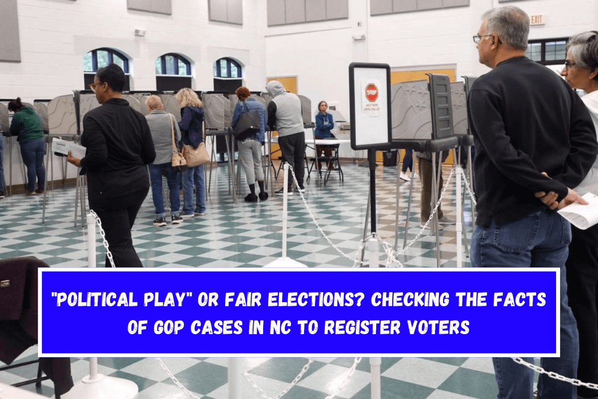 Political play or fair elections Checking the facts of GOP cases in NC to register voters