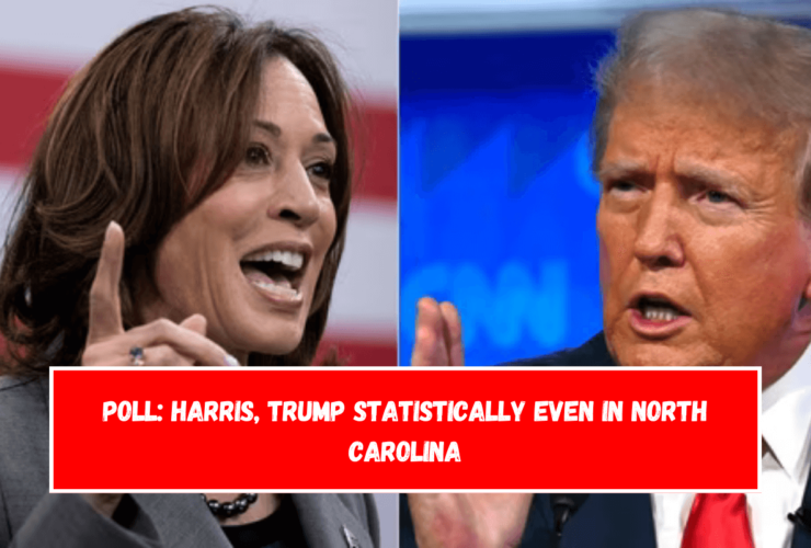 Poll: Harris, Trump statistically even in North Carolina