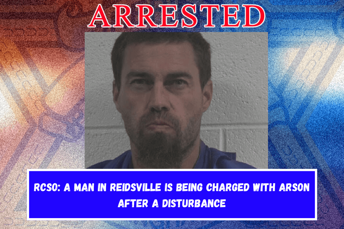 RCSO A man in Reidsville is being charged with arson after a disturbance