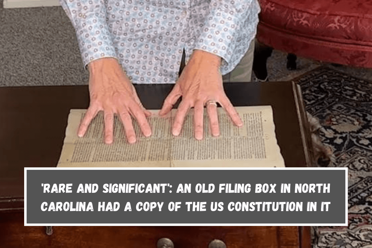 'Rare and significant' An old filing box in North Carolina had a copy of the US Constitution in it