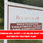 Rockingham will accept a $12 million grant for a wastewater treatment plant