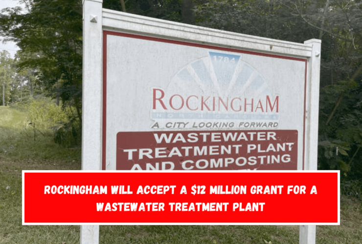 Rockingham will accept a $12 million grant for a wastewater treatment plant