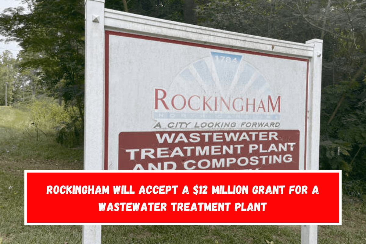 Rockingham will accept a $12 million grant for a wastewater treatment plant