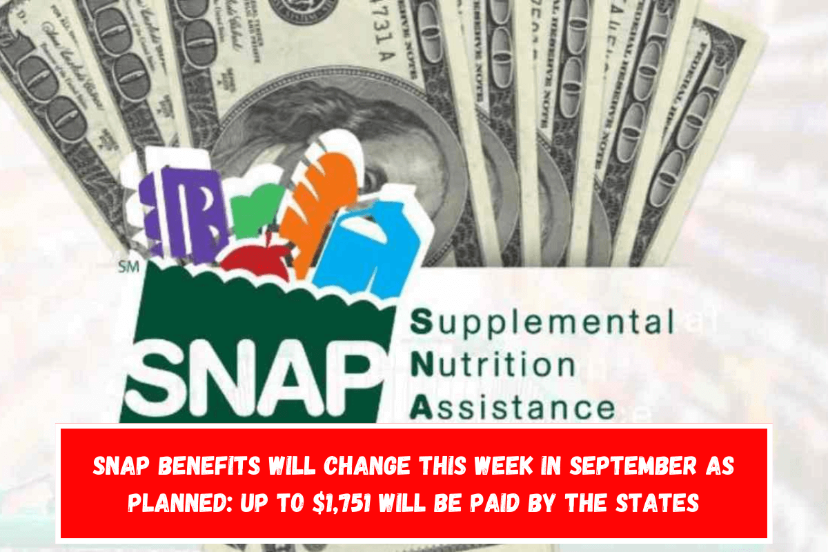 SNAP benefits will change this week in September as planned Up to $1,751 will be paid by the states