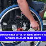 SSDI Disability New dates for Social Security direct payments, $1,538 and $3,822 checks