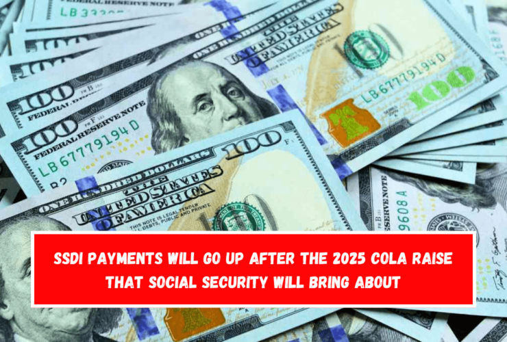 SSDI payments will go up after the 2025 COLA raise that Social Security will bring about