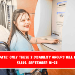 SSDI update Only these 2 disability groups will receive $1,539. September 18-25