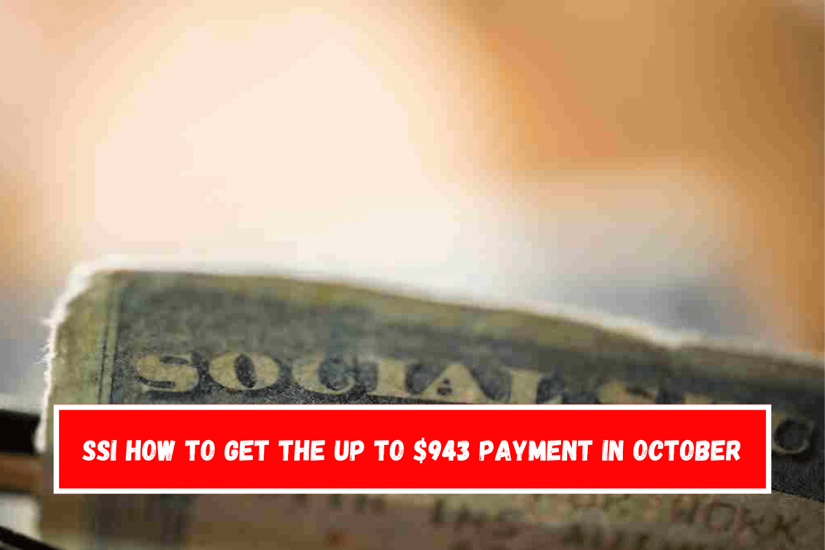 SSI how to get the up to $943 payment in October