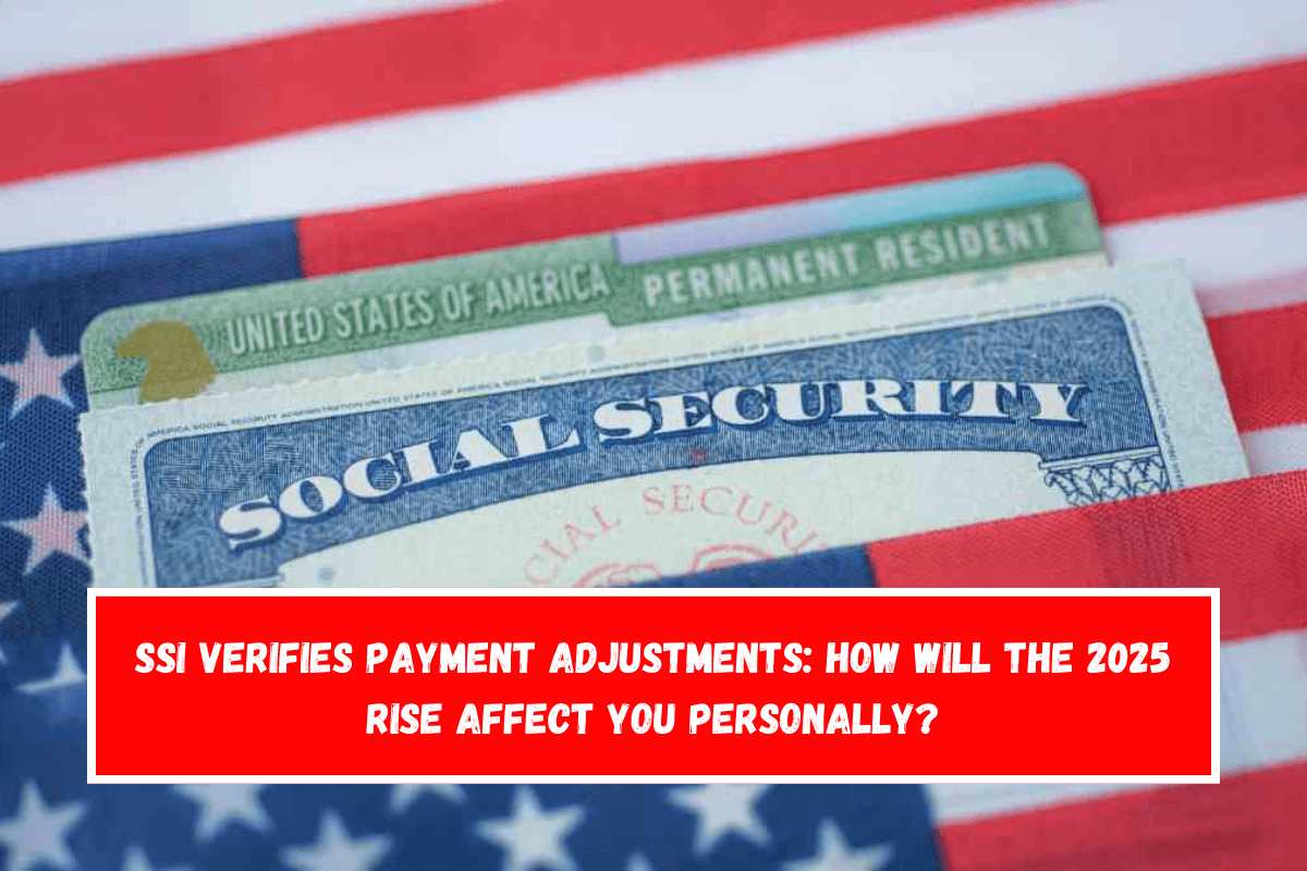 SSI verifies payment adjustments How will the 2025 rise affect you personally