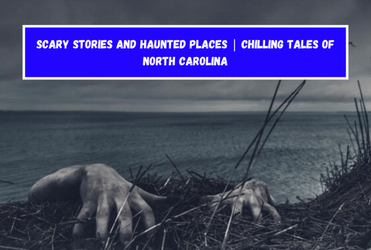 Scary Stories and Haunted Places Chilling Tales of North Carolina