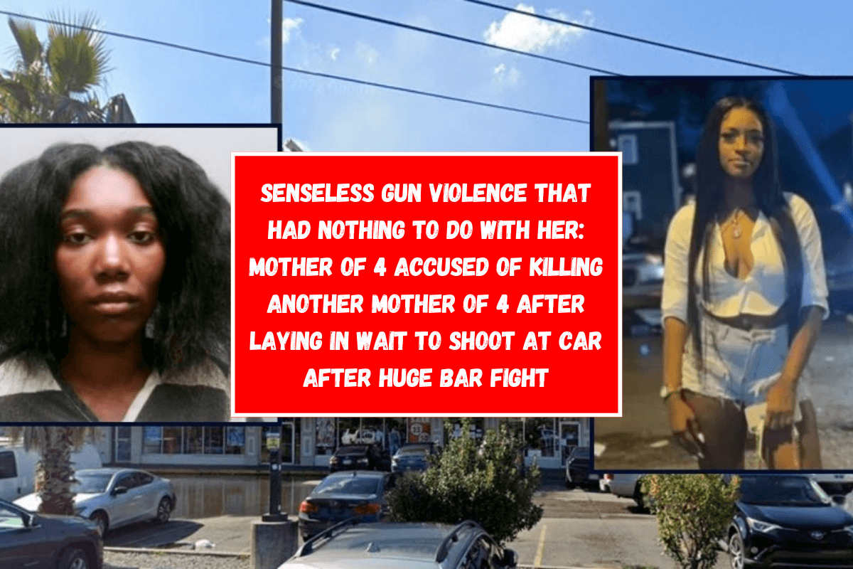 Senseless gun violence that had nothing to do with her: Mother of 4 accused of killing another mother of 4 after laying in wait to shoot at car after huge bar fight