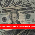 September 2024, stimulus checks worth $12,000