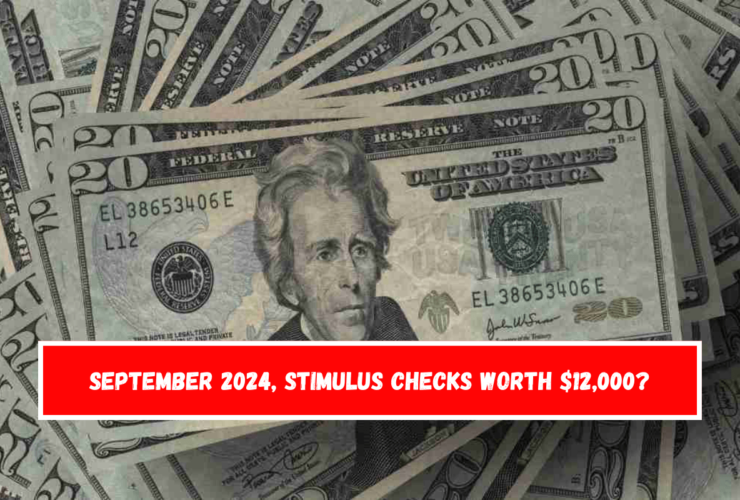 September 2024, stimulus checks worth $12,000