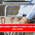 September Disability Benefits Payment Social Security Adds 2 Dates