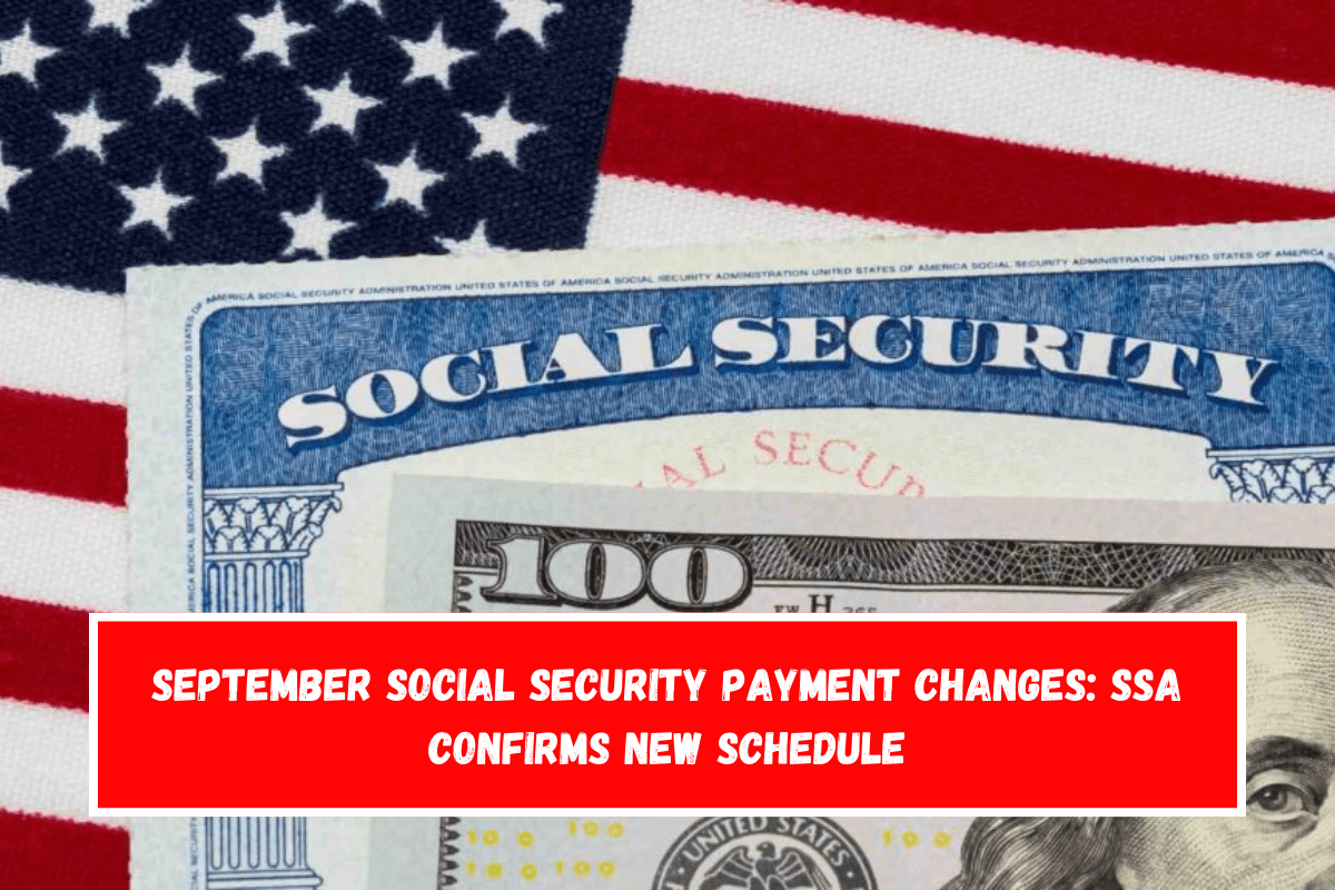 September Social Security Payment Changes SSA Confirms New Schedule