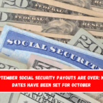 September Social Security payouts are over New dates have been set for October