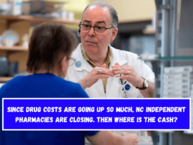 Since drug costs are going up so much, NC independent pharmacies are closing. Then where is the cash