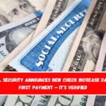 Social Security Announces New Check Increase Date of First Payment – It's Verified