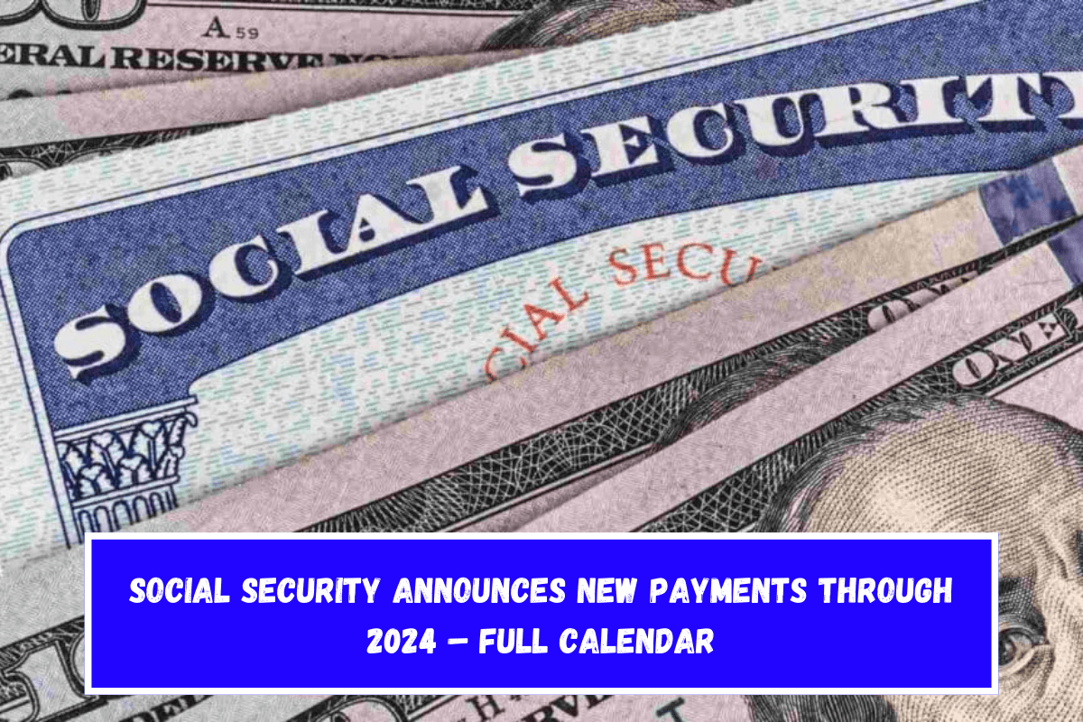 Social Security Announces New Payments Through 2024 – Full Calendar