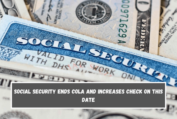 Social Security Ends COLA and Increases Check On This Date