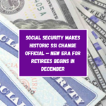 Social Security Makes Historic SSI Change Official – New Era for Retirees Begins in December